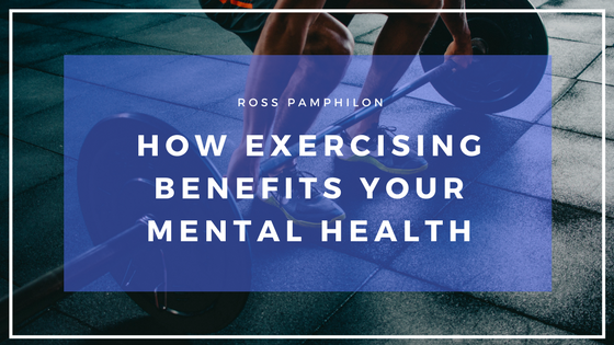 Ross Pamphilon HOW Exercising benefits your mental health